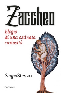 Zaccheo. Elogio di una ostinata curiosità - Librerie.coop