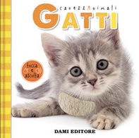 Gatti. CarezzAnimali tocca e ascolta - Librerie.coop Gatti. CarezzAnimali tocca e ascolta - Librerie.coop
