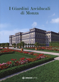 I giardini arciducali di Monza - Librerie.coop