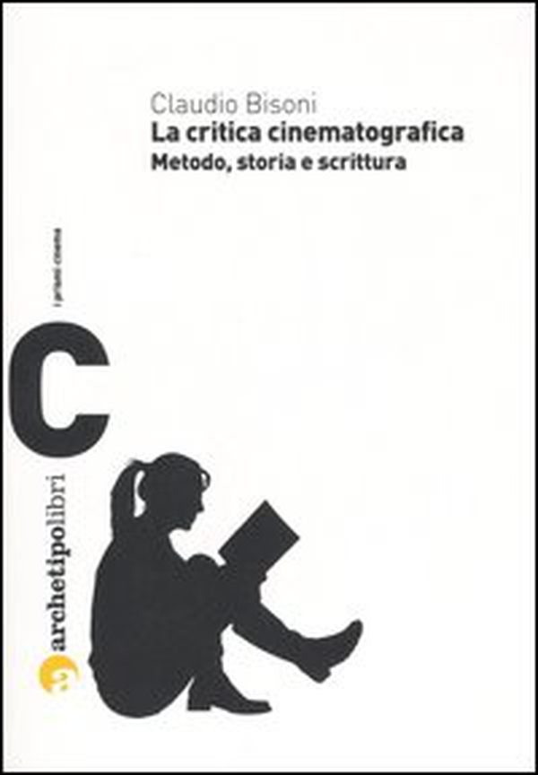 La critica cinematografica. Metodo, storia e scrittura - Librerie.coop La critica cinematografica. Metodo, storia e scrittura - Librerie.coop