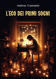 L'eco dei primi sogni - Librerie.coop