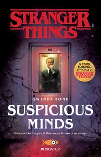 Suspicious Minds. Il primo romanzo ufficiale di Stranger Things - Librerie.coop