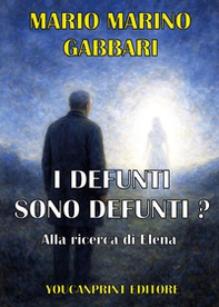 I defunti sono defunti? Alla ricerca di Elena - Librerie.coop