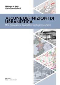 Alcune definizioni di urbanistica. Una ricognizione degli ultimi centocinquant'anni - Librerie.coop Alcune definizioni di urbanistica. Una ricognizione degli ultimi centocinquant'anni - Librerie.coop