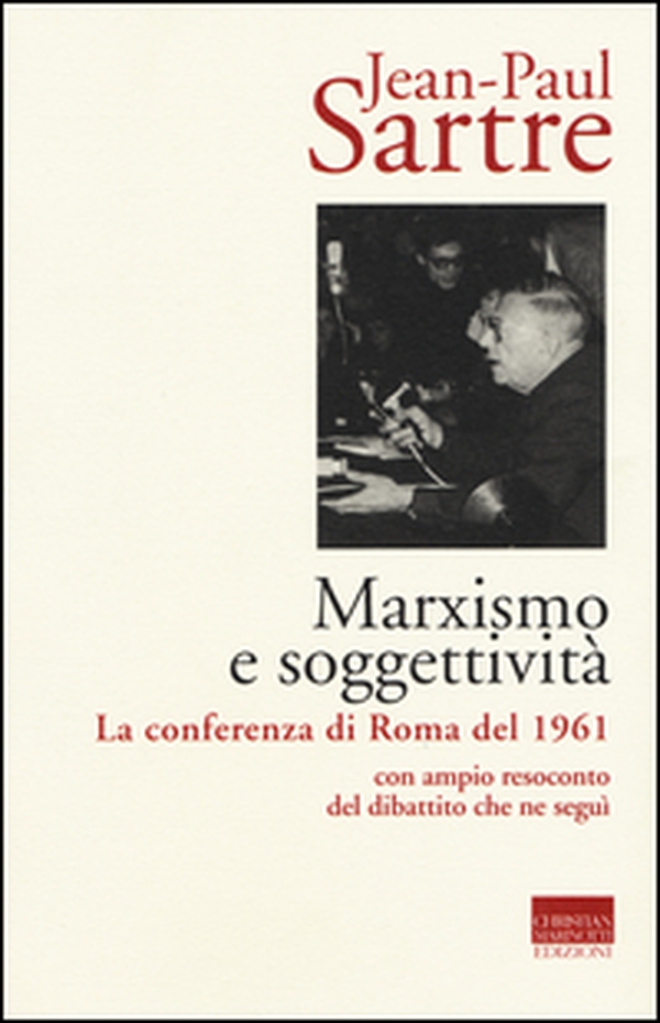 Marxismo e soggettività. La conferenza di Roma del 1961 - Librerie.coop Marxismo e soggettività. La conferenza di Roma del 1961 - Librerie.coop