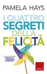 I quattro segreti della felicità - Librerie.coop