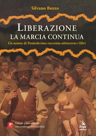 Liberazione. La marcia continua. Un nonno di Pontedecimo racconta attraverso i libri - Librerie.coop