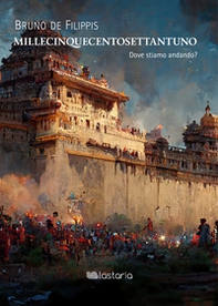 Millecinquecentosettantuno. Dove stiamo andando? - Librerie.coop