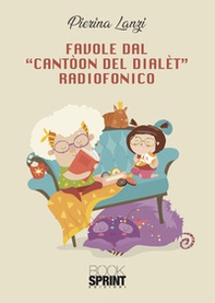 Favole dal «Cantòon del dialèt» radiofonico - Librerie.coop