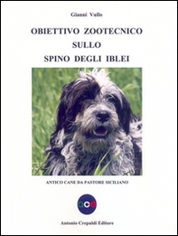 Obiettivo zootecnico sullo spino degli Iblei. Antico cane da pastore siciliano - Librerie.coop
