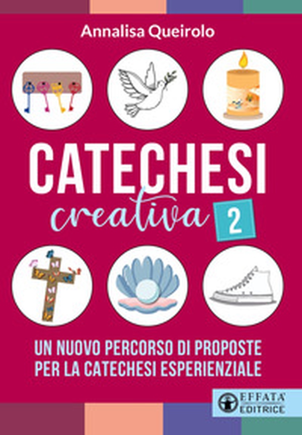 Catechesi creativa - Vol. 2 - Librerie.coop Catechesi creativa - Vol. 2 - Librerie.coop