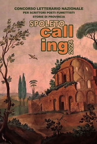 Spoleto calling 2024. Storie di provincia. Concorso letterario nazionale per scrittori, poeti e fumettisti - Librerie.coop
