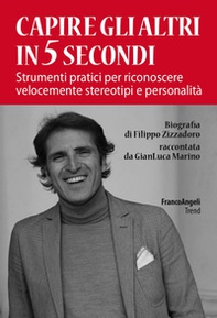 Capire gli altri in 5 secondi. Strumenti pratici per riconoscere velocemente stereotipi e personalità - Librerie.coop
