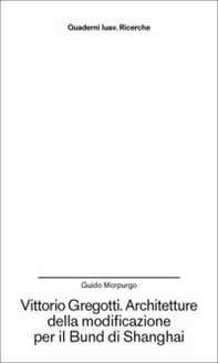 Vittorio Gregotti. Architetture della modificazione per il Bund di Shanghai - Librerie.coop