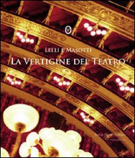 La vertigine del teatro. Ediz. italiana e inglese - Librerie.coop La vertigine del teatro. Ediz. italiana e inglese - Librerie.coop