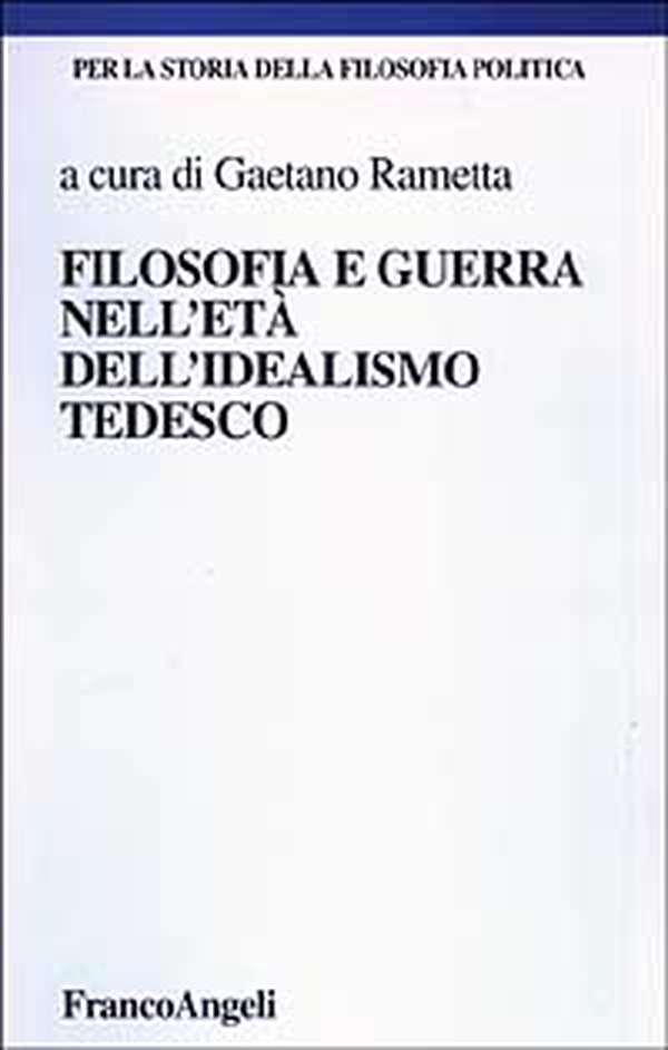 Filosofia e guerra nell'idealismo tedesco - Librerie.coop