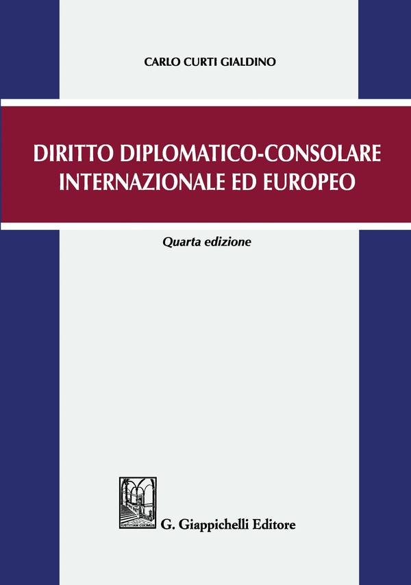 Diritto diplomatico-consolare internazionale ed europeo - Librerie.coop Diritto diplomatico-consolare internazionale ed europeo - Librerie.coop