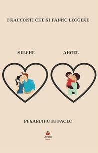 I racconti che si fanno leggere. Angel-Selene - Librerie.coop