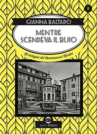Mentre scendeva il buio. Le indagini del commissario Martini - Librerie.coop