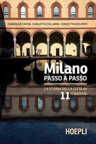 Milano passo a passo. La storia della città in 11 itinerari - Librerie.coop