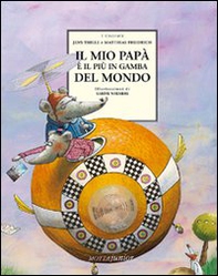 Il mio papà è il più in gamba del mondo - Librerie.coop