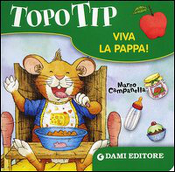 Topo Tip. Viva la pappa! - Librerie.coop Topo Tip. Viva la pappa! - Librerie.coop