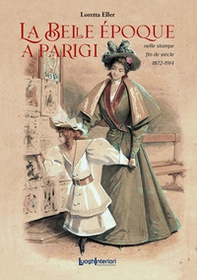 La Belle Époque a Parigi. Nelle stampe fin de siècle 1872-1914 - Librerie.coop La Belle Époque a Parigi. Nelle stampe fin de siècle 1872-1914 - Librerie.coop