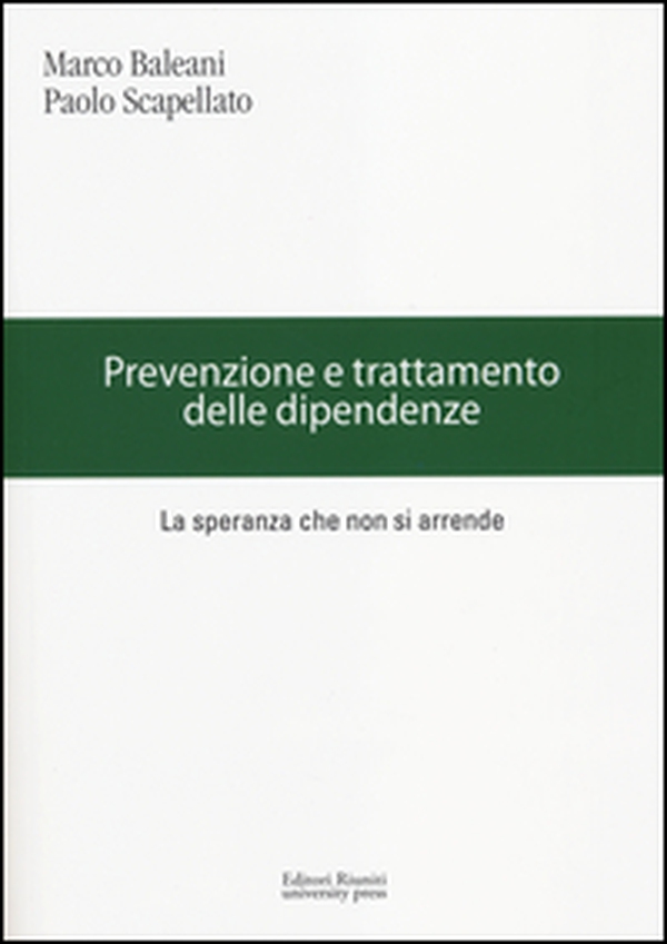 Prevenzione e trattamento delle dipendenze. La speranza che non si arrende - Librerie.coop Prevenzione e trattamento delle dipendenze. La speranza che non si arrende - Librerie.coop