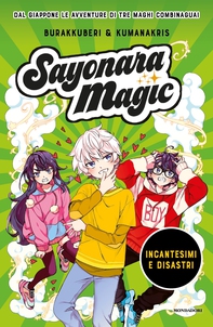 Sayonara Magic. Incantesimi e disastri - Librerie.coop Sayonara Magic. Incantesimi e disastri - Librerie.coop