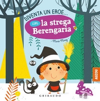 Diventa un eroe... con la strega Berengaria - Librerie.coop