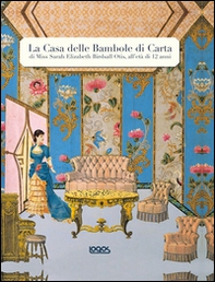 La casa delle bambole di carta di Miss Sarah Elizabeth Birdsall Otis all'età di 12 anni - Librerie.coop