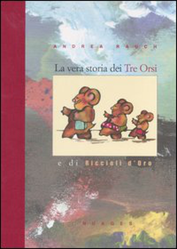 La vera storia dei tre orsi e di Riccioli d'oro - Librerie.coop La vera storia dei tre orsi e di Riccioli d'oro - Librerie.coop