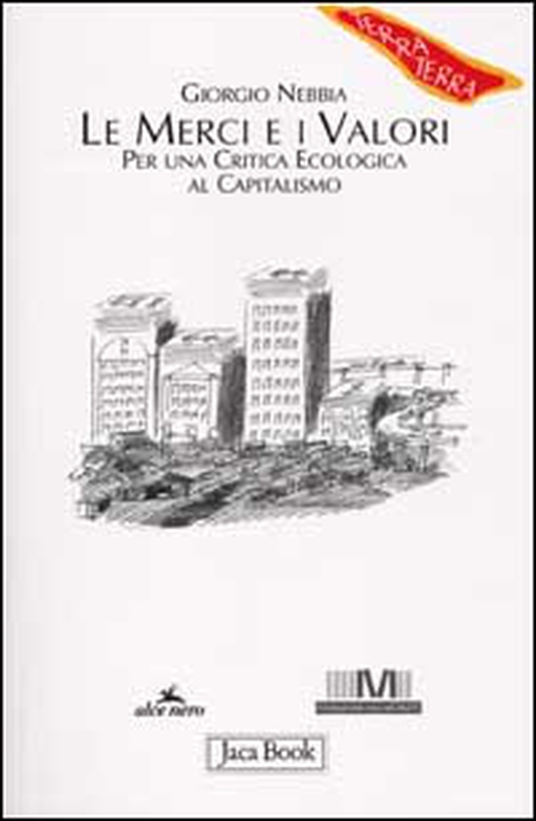 Le merci e i valori. Per una critica ecologica al Capitalismo - Librerie.coop Le merci e i valori. Per una critica ecologica al Capitalismo - Librerie.coop