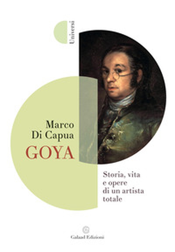Goya. Storia, vita e opere di un artista totale - Librerie.coop Goya. Storia, vita e opere di un artista totale - Librerie.coop
