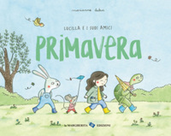 Primavera. Lucilla e i suoi amici - Librerie.coop Primavera. Lucilla e i suoi amici - Librerie.coop