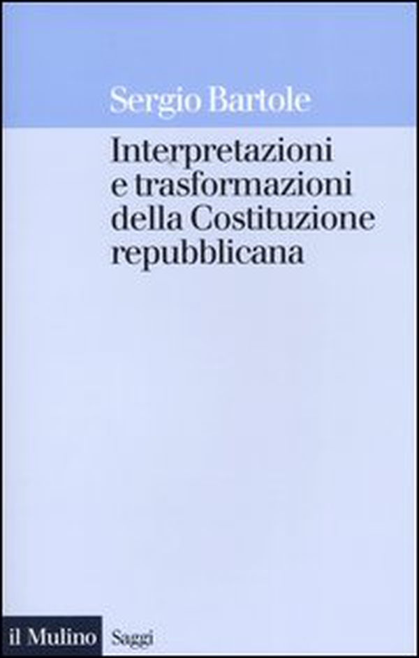 Interpretazioni e trasformazioni della Costituzione repubblicana - Librerie.coop Interpretazioni e trasformazioni della Costituzione repubblicana - Librerie.coop