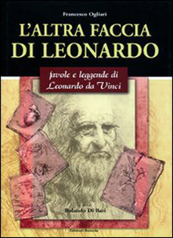 L'altra faccia di Leonardo. Favole e leggende di Leonardo da Vinci - Librerie.coop L'altra faccia di Leonardo. Favole e leggende di Leonardo da Vinci - Librerie.coop