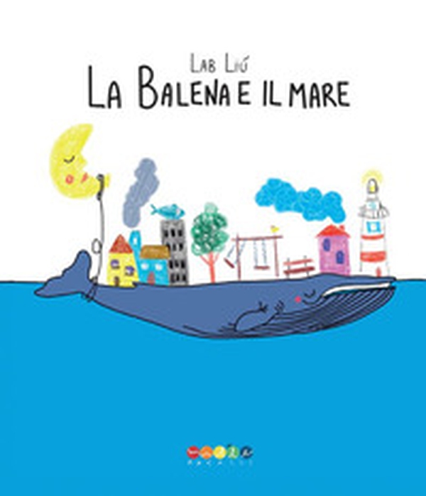 La balena e il mare - Librerie.coop La balena e il mare - Librerie.coop