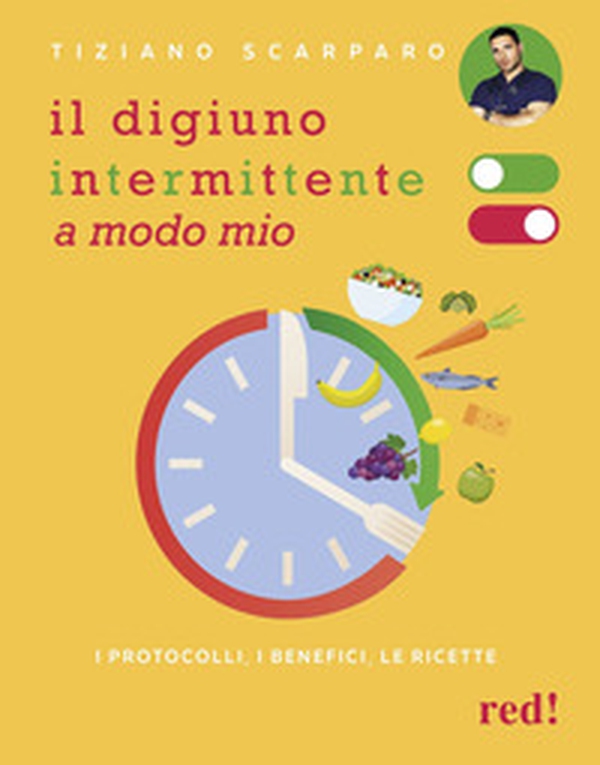 Il digiuno intermittente a modo mio. I protocolli, i benefici, le ricette - Librerie.coop Il digiuno intermittente a modo mio. I protocolli, i benefici, le ricette - Librerie.coop