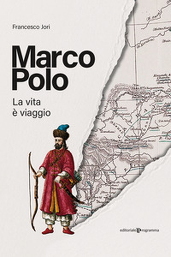 Marco Polo. La vita è viaggio - Librerie.coop Marco Polo. La vita è viaggio - Librerie.coop