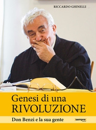 Genesi di una rivoluzione. Don Benzi e la sua gente - Librerie.coop Genesi di una rivoluzione. Don Benzi e la sua gente - Librerie.coop