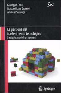 La gestione del trasferimento tecnologico. Strategie, modelli e strumenti - Librerie.coop La gestione del trasferimento tecnologico. Strategie, modelli e strumenti - Librerie.coop