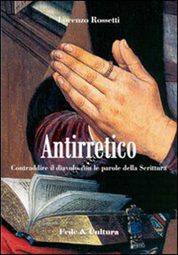 Antirretico. Contraddire il diavolo con le parole della Scrittura - Librerie.coop Antirretico. Contraddire il diavolo con le parole della Scrittura - Librerie.coop