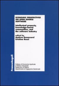 Economic perspectives on open source software. Intellectual property, knowledge-based communities, and the software industry - Librerie.coop