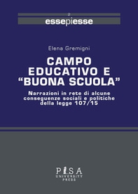 Campo educativo e «Buona scuola». Narrazioni in rete di alcune conseguenza sociali e politiche della legge 107/15 - Librerie.coop Campo educativo e «Buona scuola». Narrazioni in rete di alcune conseguenza sociali e politiche della legge 107/15 - Librerie.coop