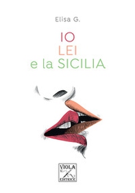 Io, lei e la Sicilia - Librerie.coop Io, lei e la Sicilia - Librerie.coop