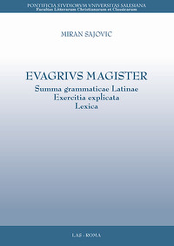 Evagrius magister. Summa grammaticae latinae exercitia explicata lexica - Librerie.coop