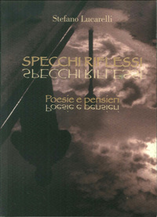 Specchi riflessi. Poesie e pensieri - Librerie.coop