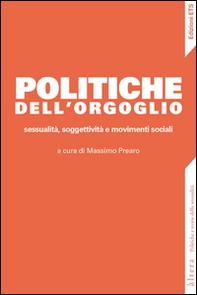 Politiche dell'orgoglio. Sessualità, soggettività e movimenti sociali - Librerie.coop