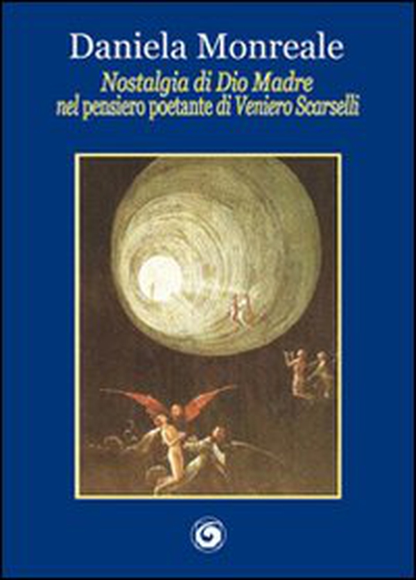 Nostalgia di Dio madre nel «pensiero poetante» di Veniero Scarselli - Librerie.coop Nostalgia di Dio madre nel «pensiero poetante» di Veniero Scarselli - Librerie.coop